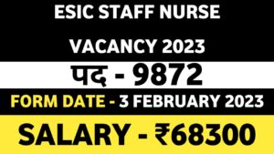 ESIC Staff Nurse Vacancy 2023